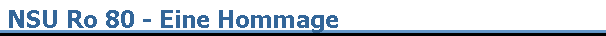 NSU Ro 80 - Eine Hommage